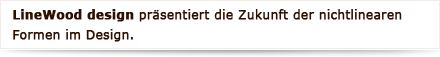 LineWood design präsentiert eine dritte Kultur- Wenn heute die Welt durch zwei Kulturen geprägt ist, wo die erste Kultur die Wissenschaftler und die zweite Kultur die Künstler darstellen, dann wird ab morgen die Welt durch dritte Kultur geformt, wo Pavol Bradovka ihr Pionier ist